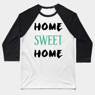 Home Sweet Home Baseball T-Shirt